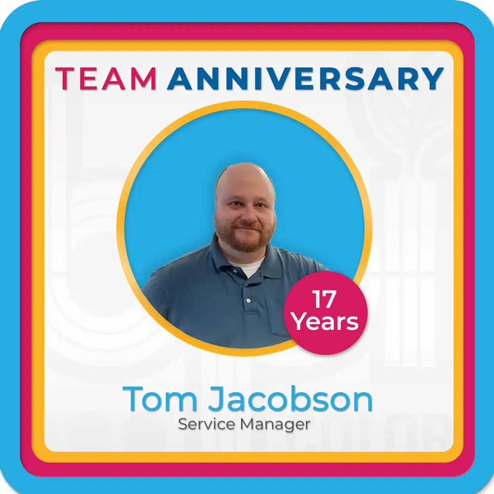 Employee Anniversary for Tom Jacobson celebrating 17 years as Service Manager at BPI Color, highlighted in a colorful anniversary graphic.