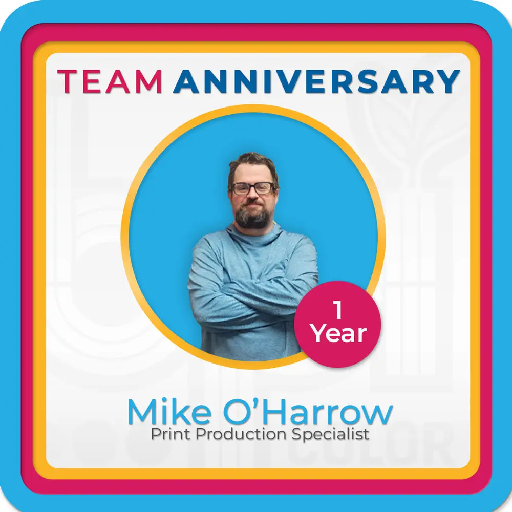 Team Anniversary celebration graphic featuring Mike O’Harrow, Print Production Specialist, commemorating 1 year with BPI Color.